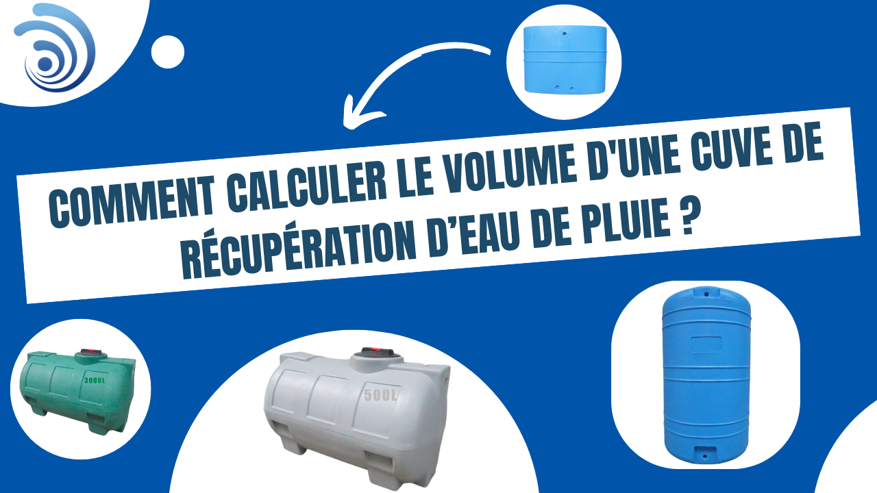 Comment calculer le volume d'une cuve de récupération d’eau de pluie ?